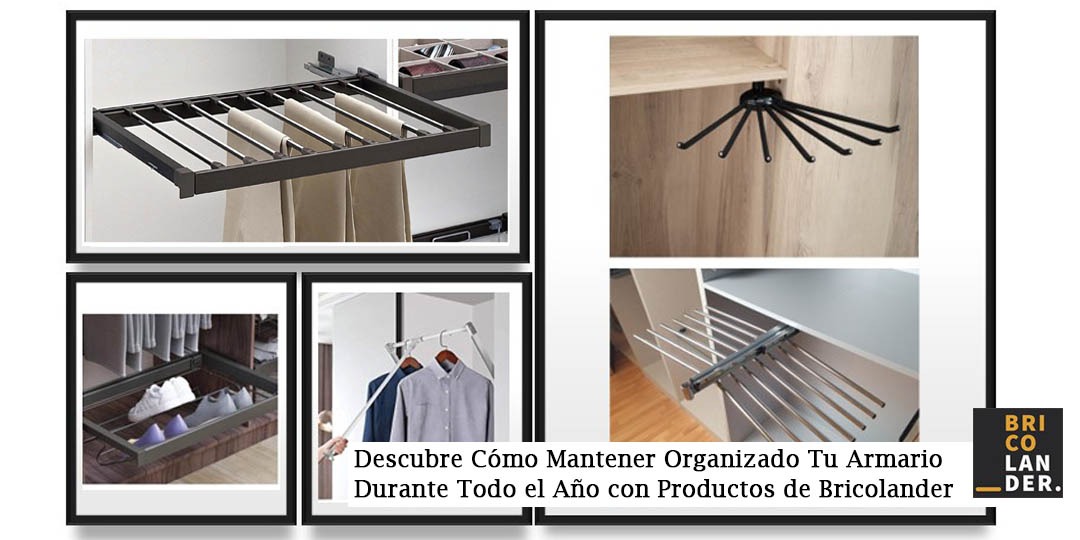 Descubre Cómo Mantener Organizado Tu Armario Durante Todo el Año con Productos de Bricolander